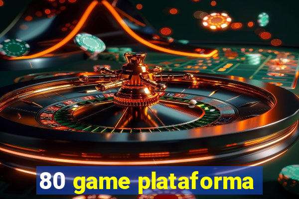 80 game plataforma